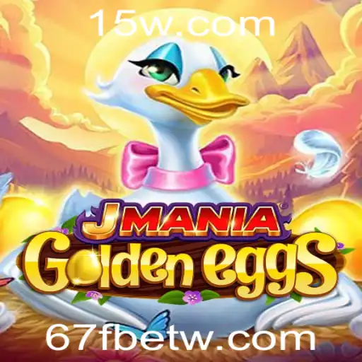 Explorando o mundo de JManiaGoldenEggs com a chave mágica 67Fbet