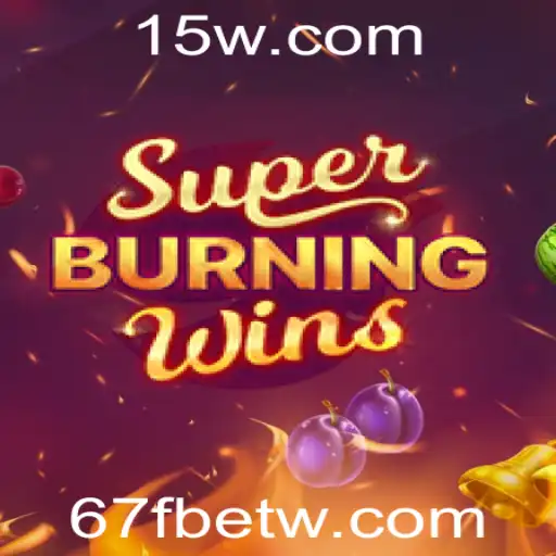 SuperBurningWins: Uma Imersão no Mundo dos Slots com 67Fbet